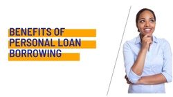 BENEFITS OF PERSONAL LOAN BORROWING